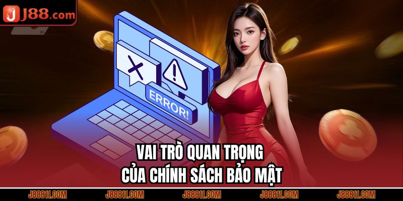 Vai trò quan trọng của chính sách bảo mật